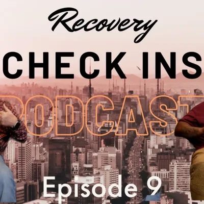 Recovery Check Ins Episode 9 Jay with Raymell