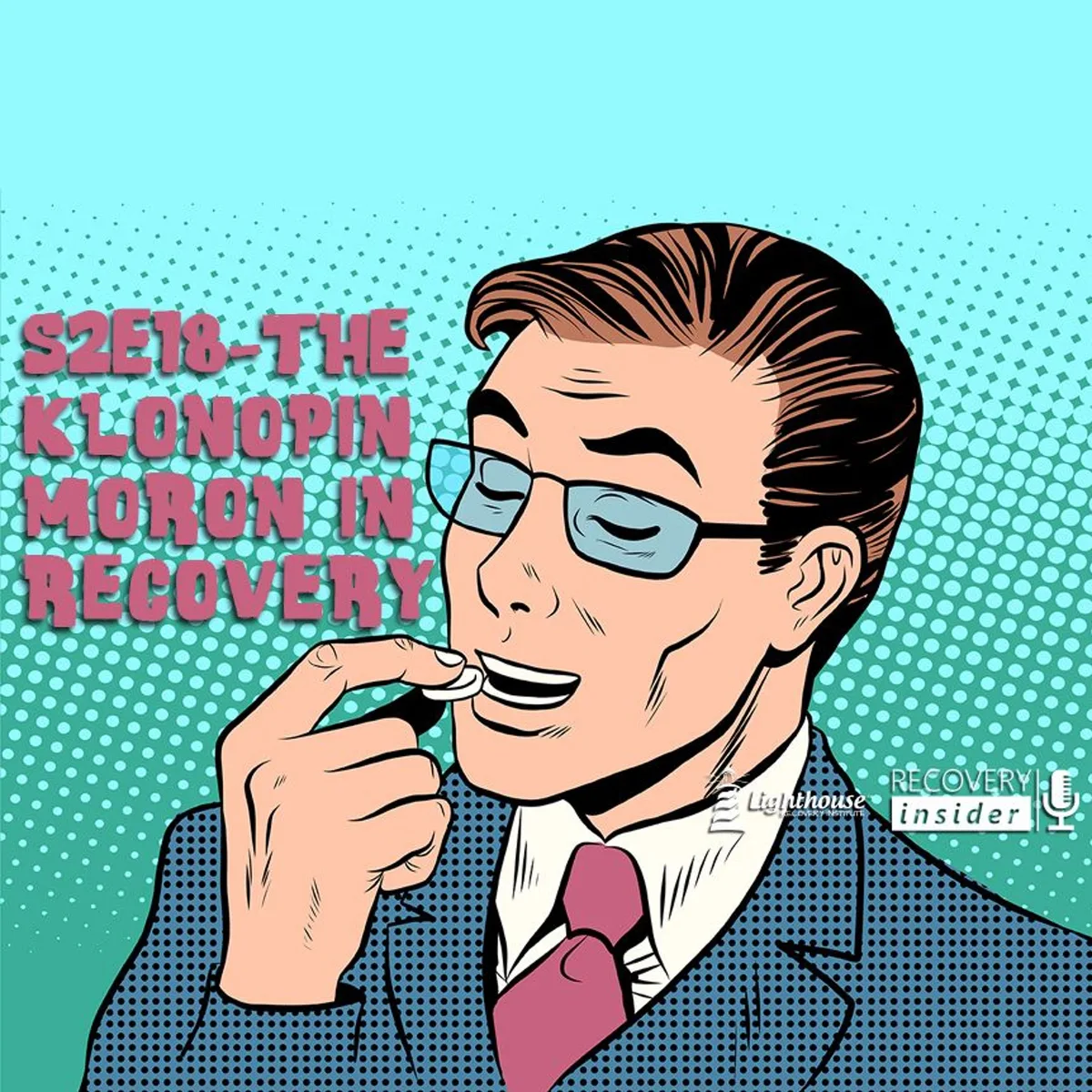 S2E18 - The Klonopin Moron In Recovery