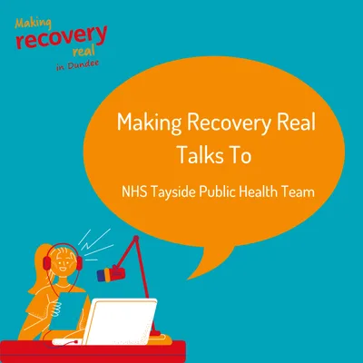 1. Making Recovery Real Talks To - NHS Tayside Public Health Team