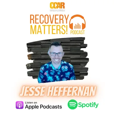 Jesse Heffernan of Helios Addiction Recovery Services | Recovery Matters Podcast
