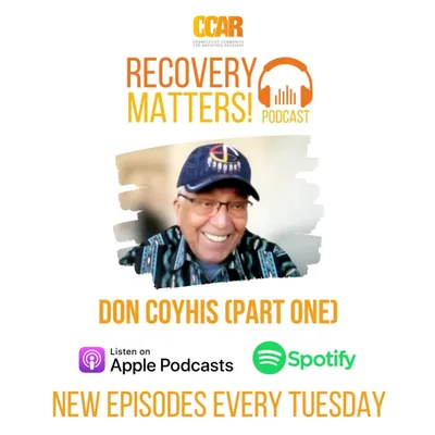 Don Coyhis of White Bison-Wellbriety Movement | Recovery Matters Podcast