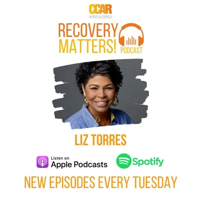 Liz Torres | Recovery Matters! Podcast Episode 78