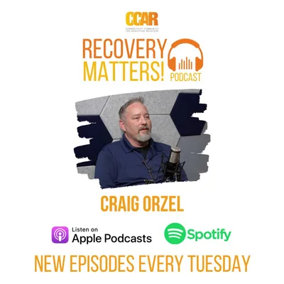 Craig Orzel | Recovery Matters! Podcast Episode 77