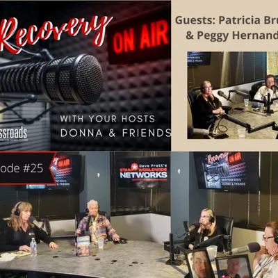 Donna and Bryce explore the family disease of addiction with Patricia Brusha and Peggy Hernandez