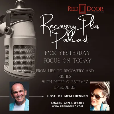 Episode 33:  From Lies to Recovery and Riches, with Peter O. Estevez