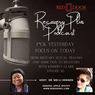 Episode 30: From Military Sexual Trauma and Addiction to Recovery with Kimberly Clark