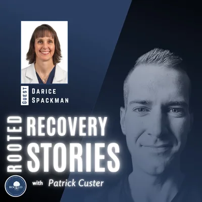 Rooted Recovery Stories Episode 79 | Darice Spackman