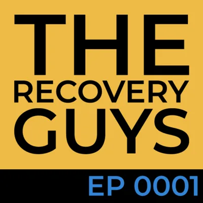 The Recovery Guys Podcast - Episode 1