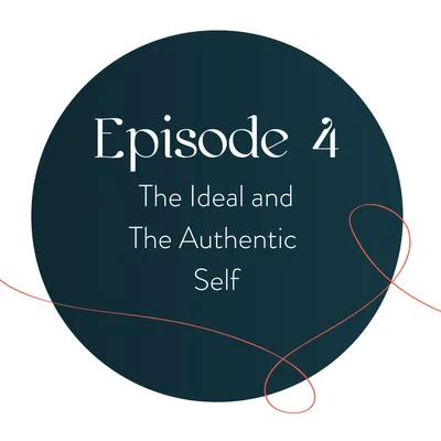 The Idealized Self and Our Authentic Self
