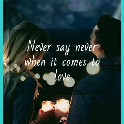Never say never when it comes to love — Never, never will I date again!