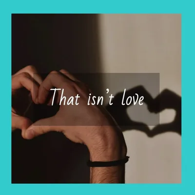 That isn’t love — How do I spot real love?