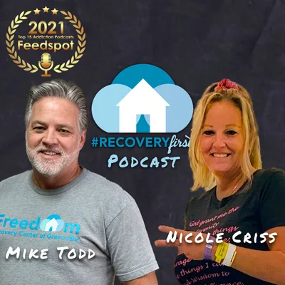 Episode 44 | The #RecoveryFirst Podcast with Mike Todd & Guest Nicole Criss