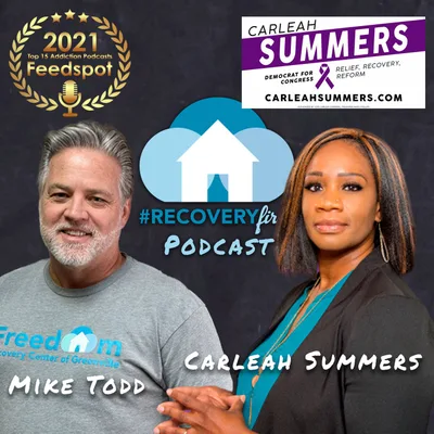 Episode 41 | The #RecoveryFirst Podcast with Mike Todd & Guest Carleah Summers