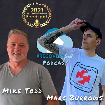 The #RecoveryFirst Podcast with Mike Todd and Marc Burrows from Challenges Inc.