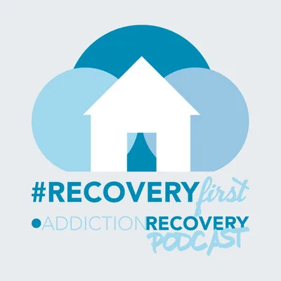 The #RecoveryFirst Podcast with Mike Todd