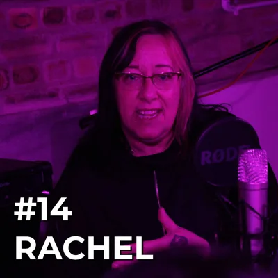 Episode 14 - Rachel