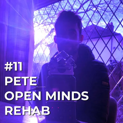 Episode 11 - Peter at Open Minds Rehab