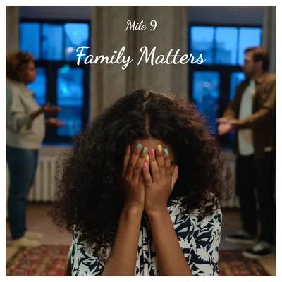 Mile 9: Family Matters