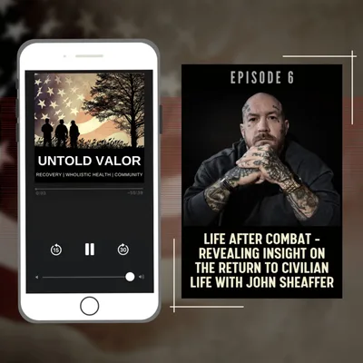 Ep 6: Life After Combat – Revealing Insight On The Return To Civilian Life with John Sheaffer