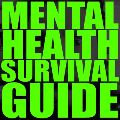What is The Mental Health Survival Guide Podcast?