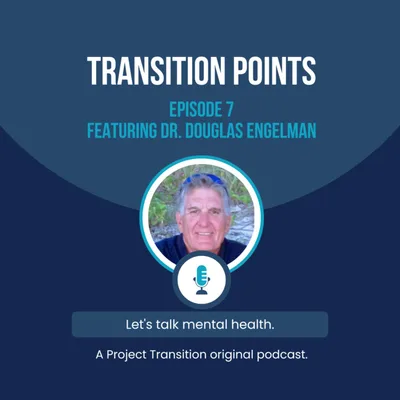 Episode 7 Featuring Dr. Douglas Engelman