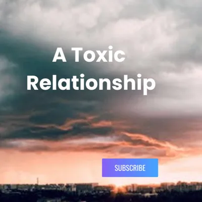 A Toxic Relationship