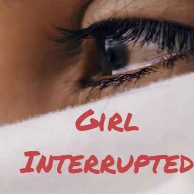 Girl Interrupted
