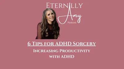 6 Tips for ADHD Sorcery - Increasing Productivity with ADHD