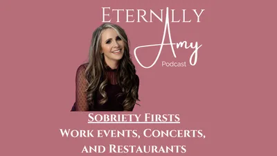 Sobriety Firsts - Concerts, Restaurants, and Corporate Events