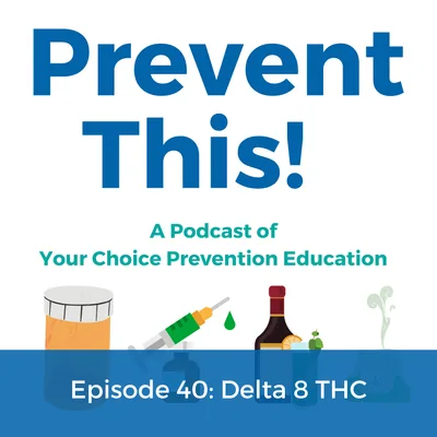 Episode 40: Everything you want to know about Delta 8