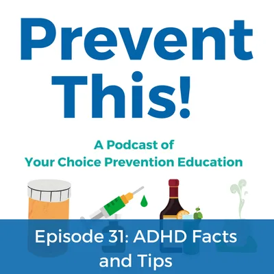 Episode 31: ADHD Facts and Tips