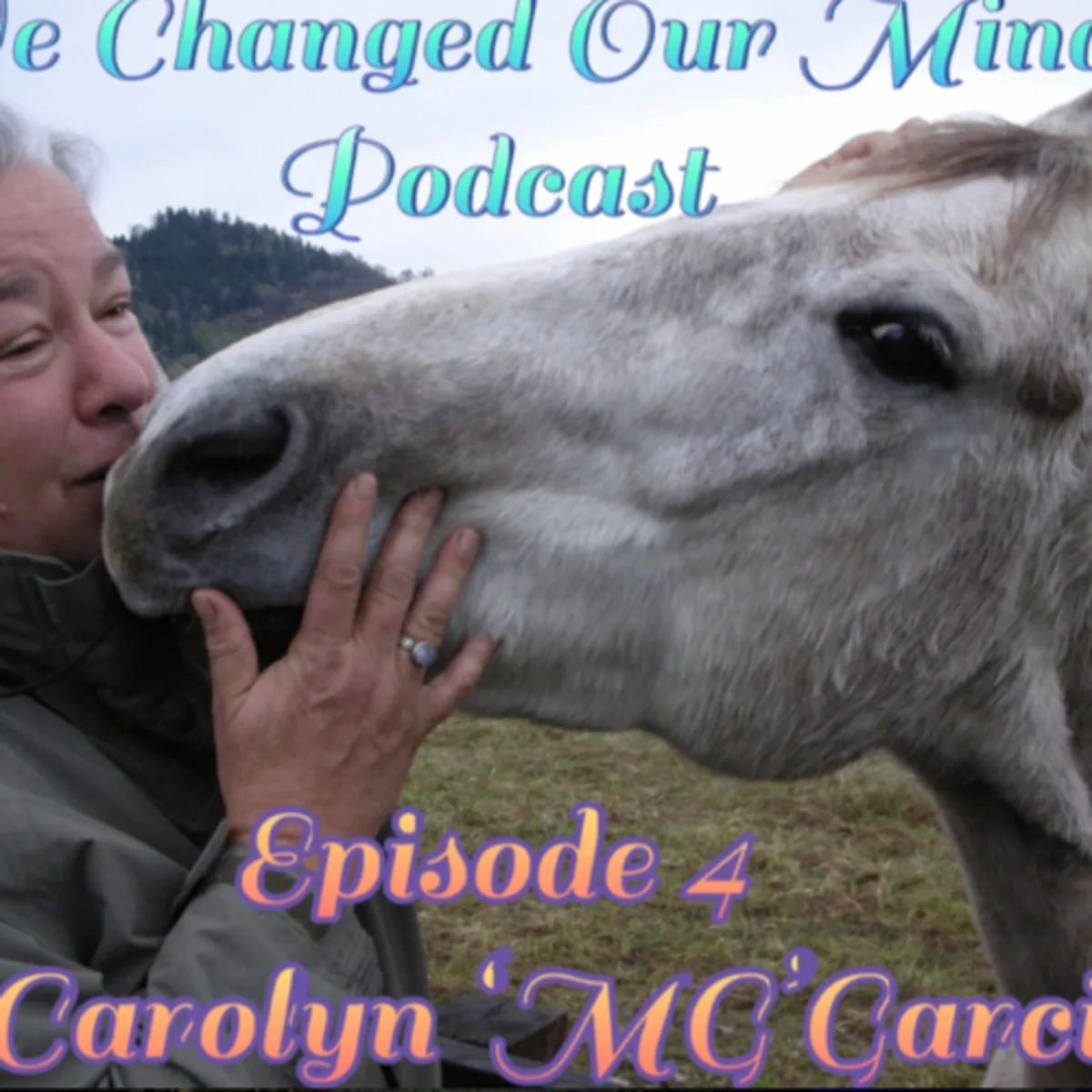 We Changed Our Minds Episode 4 w/ special guest Carolyn ‘Mountain Girl’ Garcia