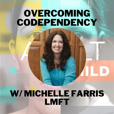 Codependency in Friendships w/ Michelle Farris, LMFT