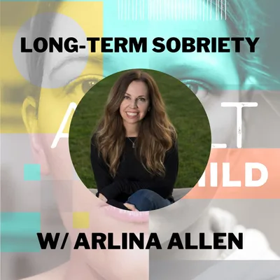Long-Term Recovery w/ Arlina Allen (Host of The One Day At A Time Podcast)