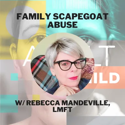 Family Scapegoat Abuse w/ Rebecca Mandeville