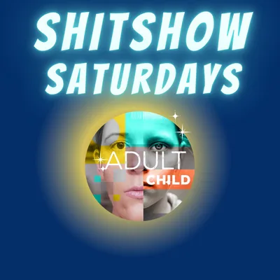 SHITSHOW SATURDAY #19 - Raw, Real & Vulnerable