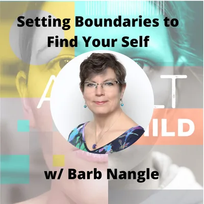 Setting Boundaries to Find Your Self w/ Barb Nangle