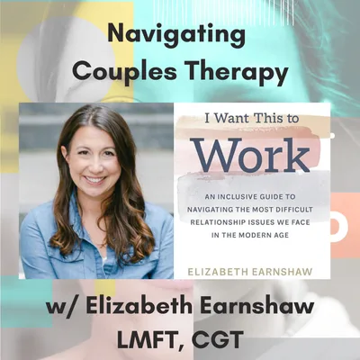 Navigating Couples Therapy w/ Elizabeth Earnshaw