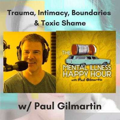 Paul Gilmartin on Shame, Boundaries & Intimacy