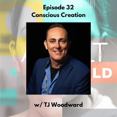 Conscious Creation w/ TJ Woodward