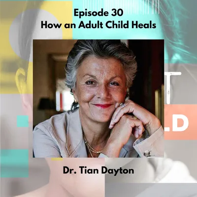 The Adult Children of Alcoholics Trauma Syndrome w/ Tian Dayton