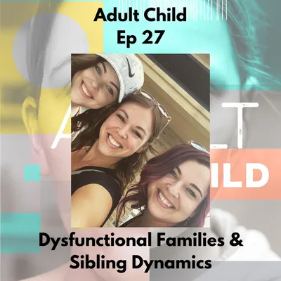 The Dysfunctional Family & Sibling Dynamics