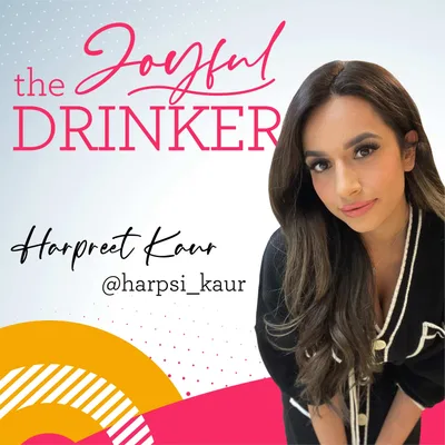 The Apprentice, manifesting goals, and alcohol-free benefits with Harpreet Kaur