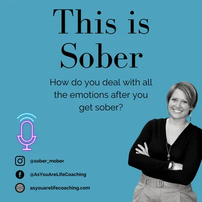 How do you deal with all the emotions after you get sober?