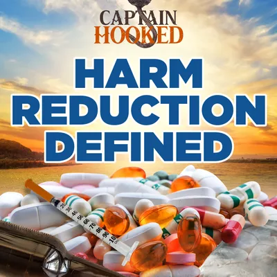 #117 Harm Reduction Defined