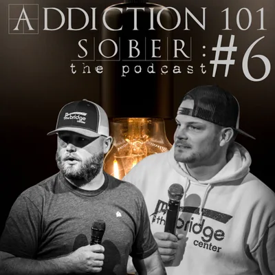 Addiction 101 | E6