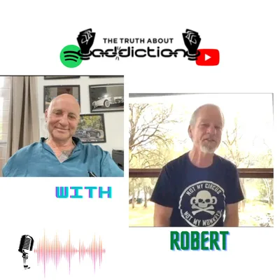 Ep.39 Robert, 42 years clean since the age of 18