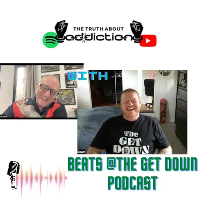Ep.24 Beats from The Get Down Podcast, 10 years drugs free and 109 days sober from alcohol