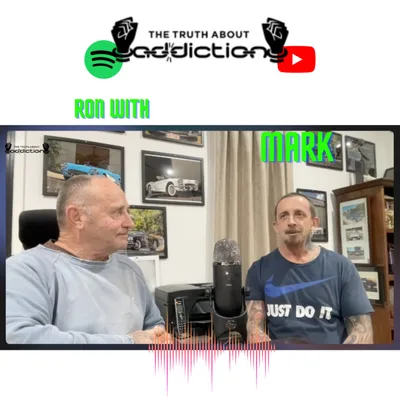Ep.9 Recovery journey of Mark after 26 years in active addiction