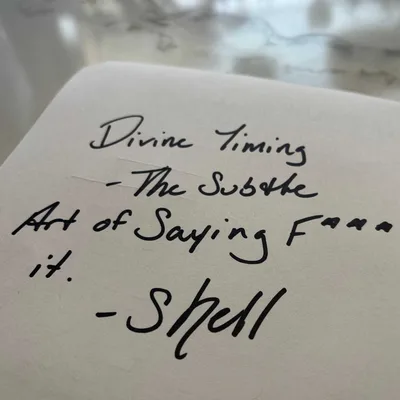 Divine Timing- The Subtle Art of Saying F*** it